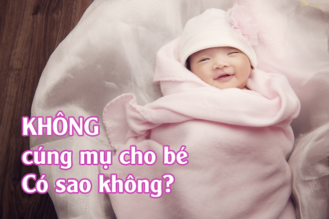 Không cúng đầy tháng có sao không